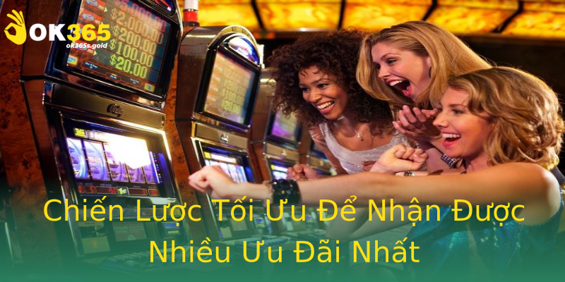 Chiến Lược Tối Ưu Để Nhận Được Nhiều Ưu Đãi Nhất Chiến Lược Tối Ưu Để Nhận Được Nhiều Ưu Đãi Nhất