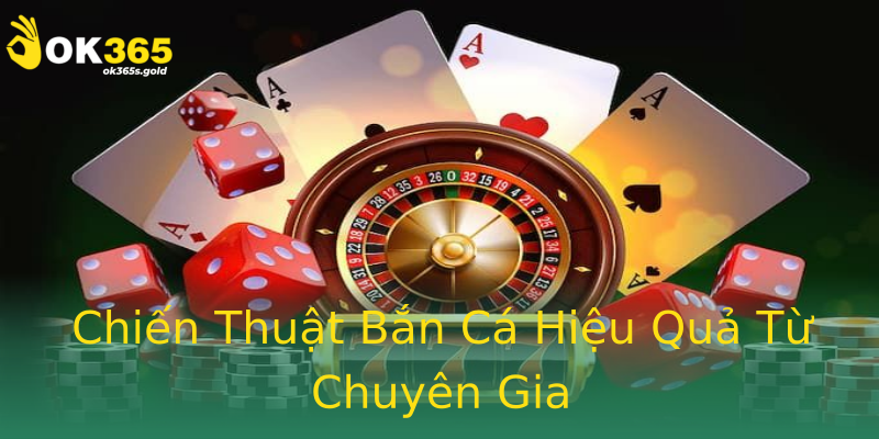Chiến Thuật Bắn Cá Hiệu Quả Từ Chuyên Gia Chiến Thuật Bắn Cá Hiệu Quả Từ Chuyên Gia