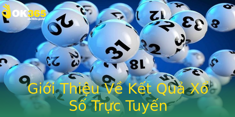 Giới Thiệu Về Kết Quả Xổ Số Trực Tuyến Giới Thiệu Về Kết Quả Xổ Số Trực Tuyến