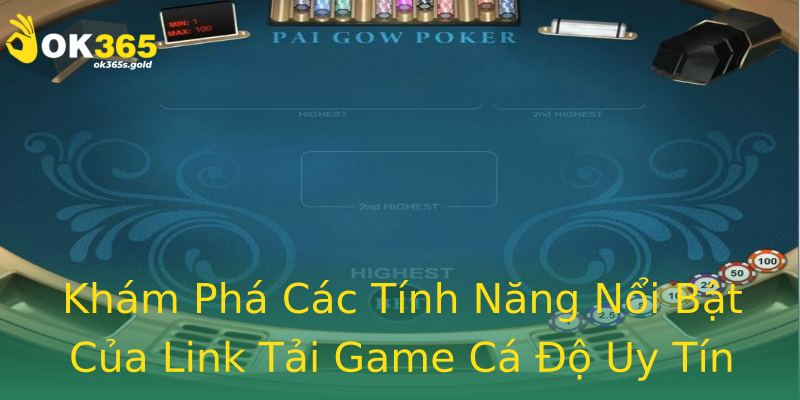 Khám Phá Các Tính Năng Nổi Bật Của Link Tải Game Cá Độ Uy Tín Khám Phá Các Tính Năng Nổi Bật Của Link Tải Game Cá Độ Uy Tín